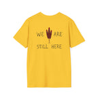 'We Are Still Here' Unisex Softstyle T-shirt