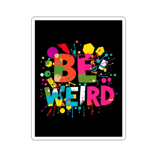 Be Weird Die-Cut Stickers