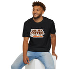 DRINK COFFEE, NOT THE KKKOOLAID. Unisex Softstyle T-Shirt - Empowering Message for Activists