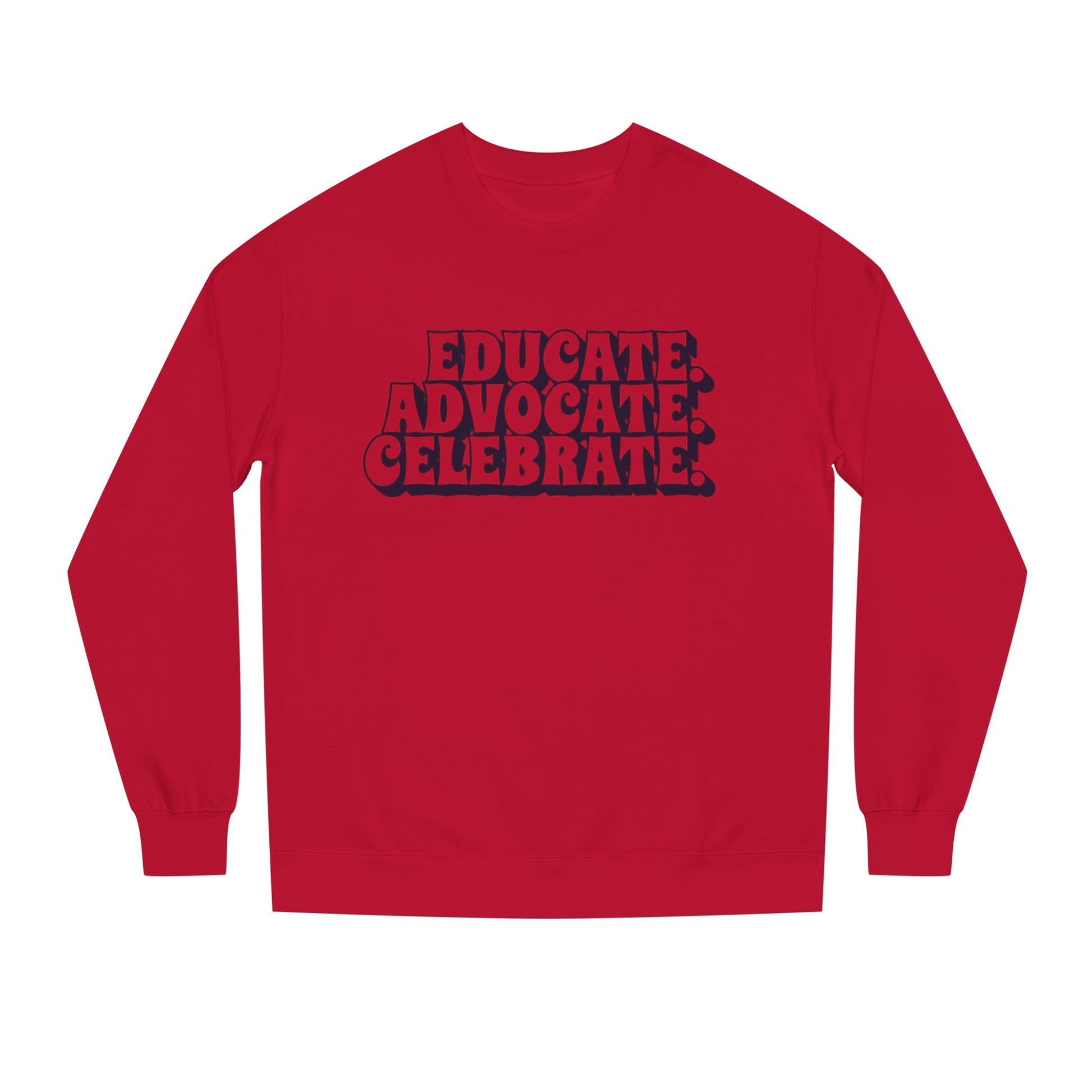 Educate, Advocate, Celebrate Unisex Crew Neck Sweatshirt - Empowerment Apparel