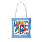 Equality for Every Woman, Everywhere Tote Bag