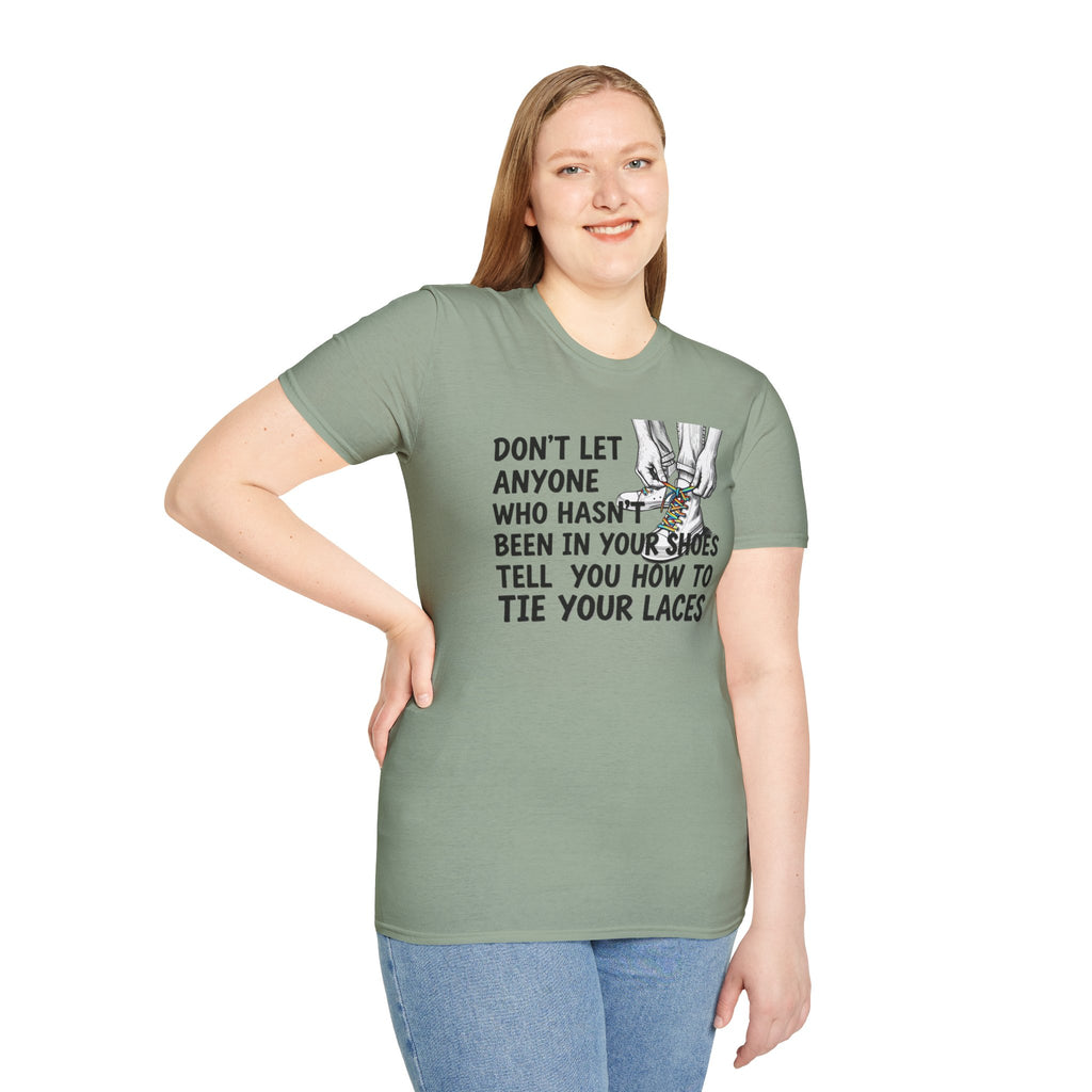 Don't Let Anyone Tell You How To Tie Your Laces T-Shirt