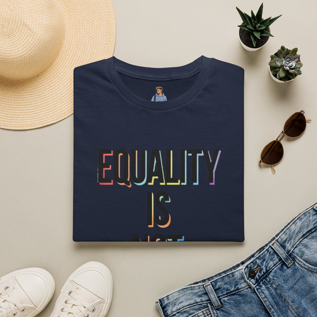 Equality Is Not Oppression T-Shirt