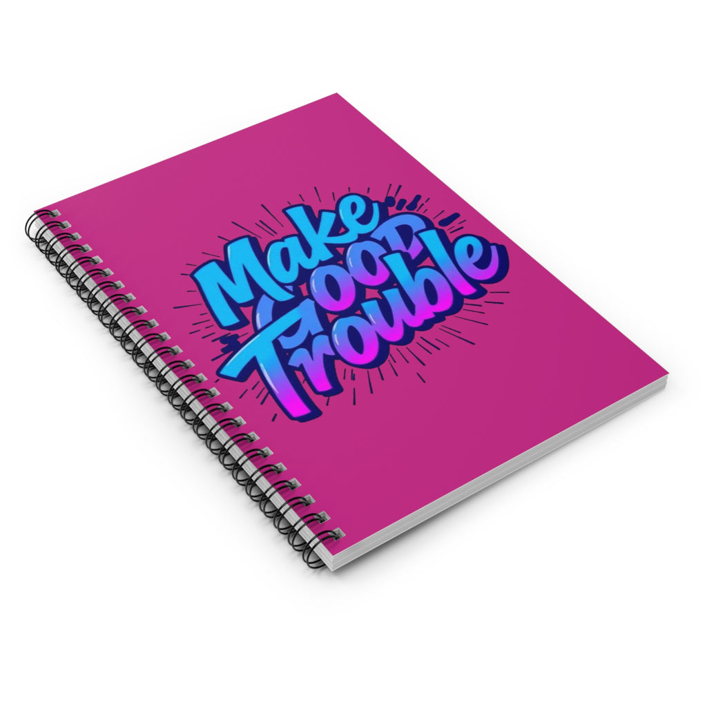 Make Good Trouble Spiral Notebook - Inspirational Ruled Journal for Creative Souls
