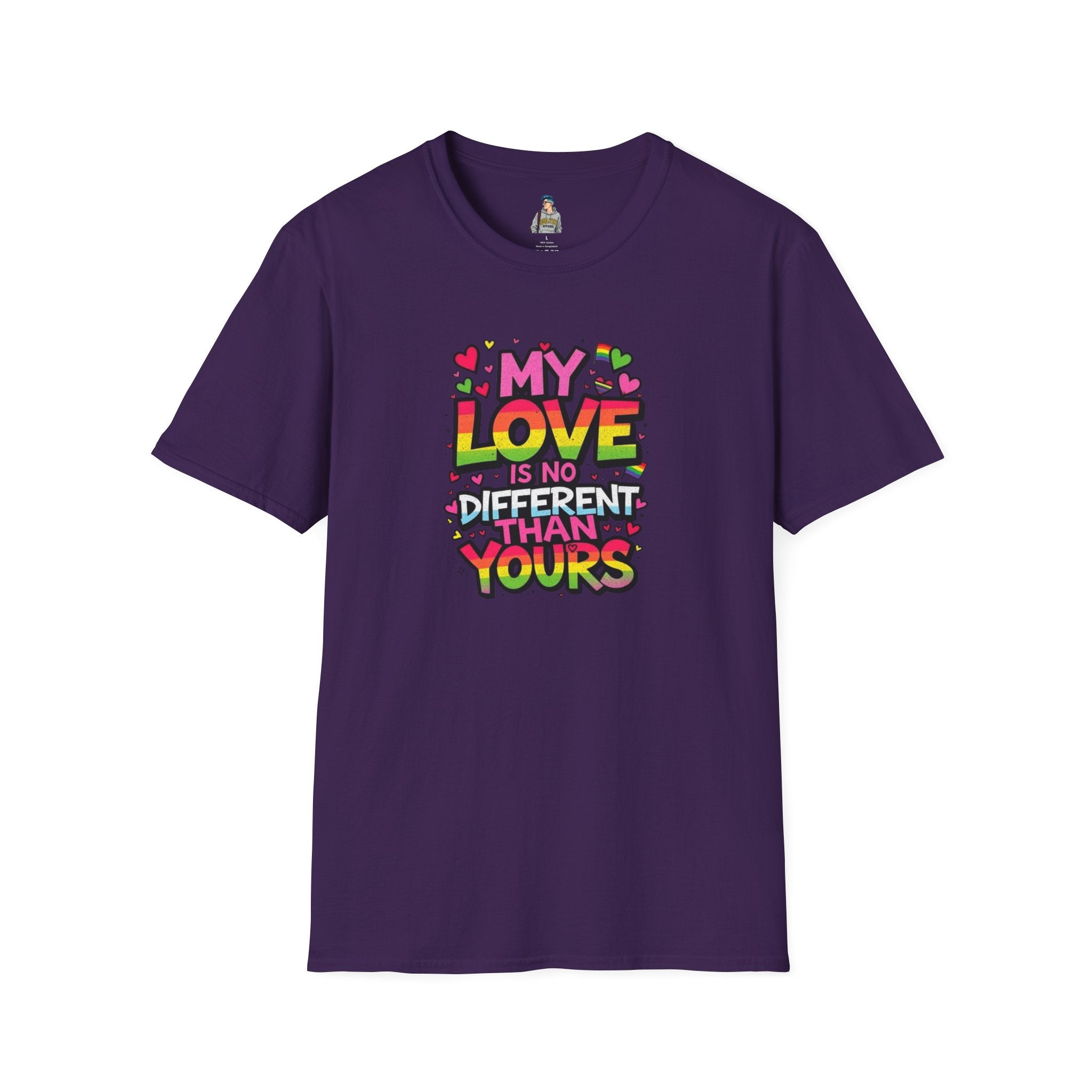 My Love Is No Different Than Yours Unisex Softstyle T-Shirt - Colorful & Fun Graphic Tee