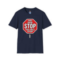 They Said Stop You Will Stop T-Shirt - Consent Awareness