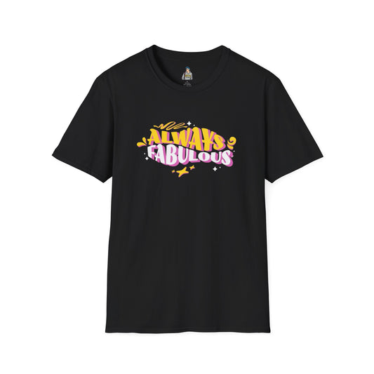 Always Fabulous Unisex Softstyle T-Shirt