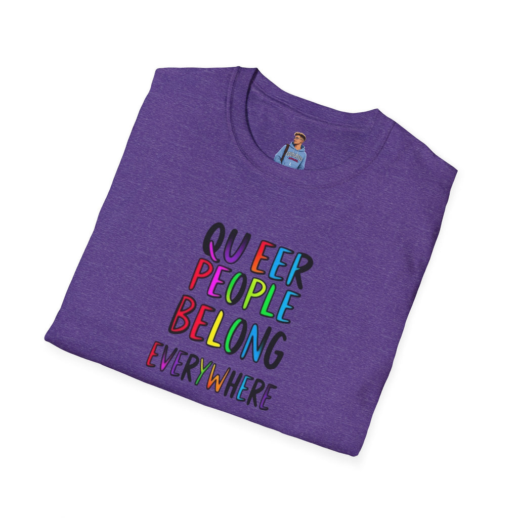 Queer People Belong Everywhere t-shirt