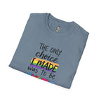 The Only Choice I MADE Was to Be MYSELF - Softstyle Unisex T-Shirt