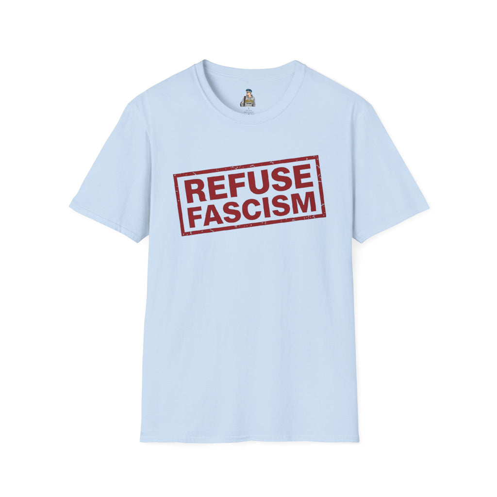 Refuse Fascism Tee — Political Protest Graphic T-Shirt