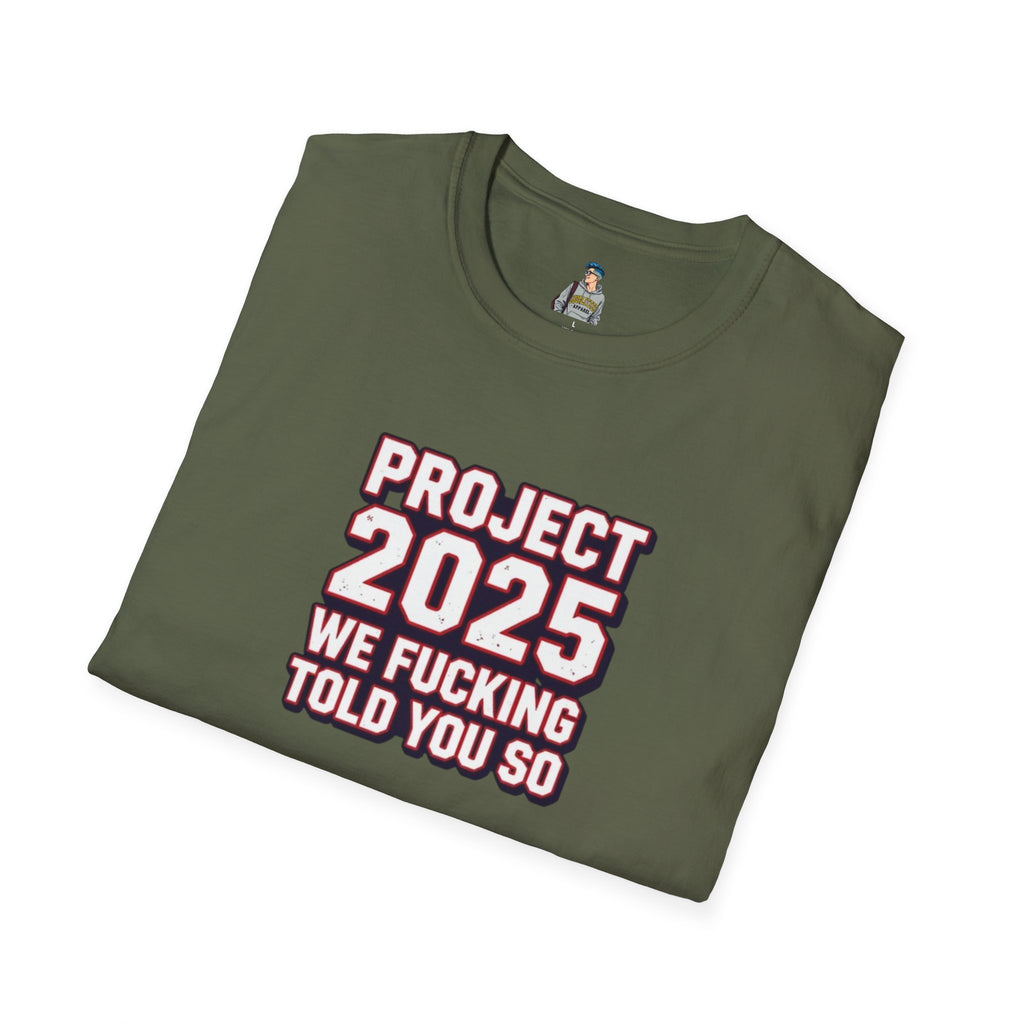 Project 2025 We F**KING Told You So Political Protest Tee