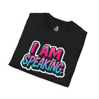 'I Am Speaking' Unisex Softstyle T-Shirt – Bold Statement Tee for Confident Voices