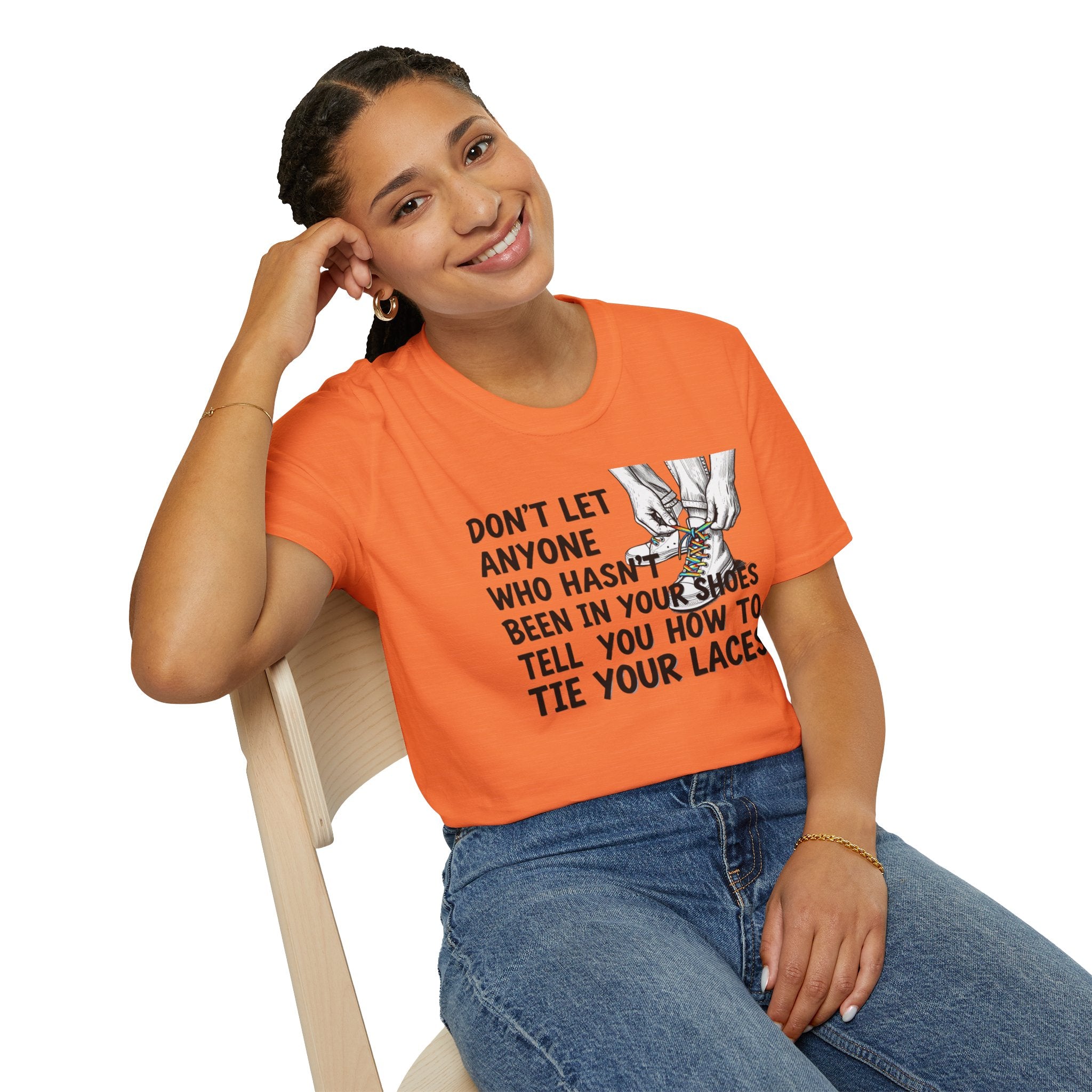 Don't Let Anyone Tell You How To Tie Your Laces T-Shirt