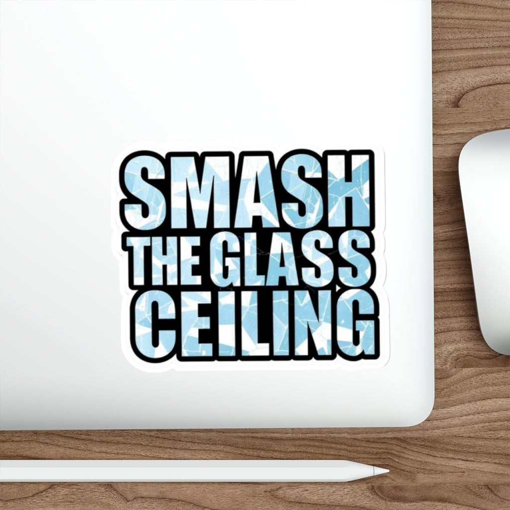 Die-Cut Stickers - SMASH THE GLASS CEILING