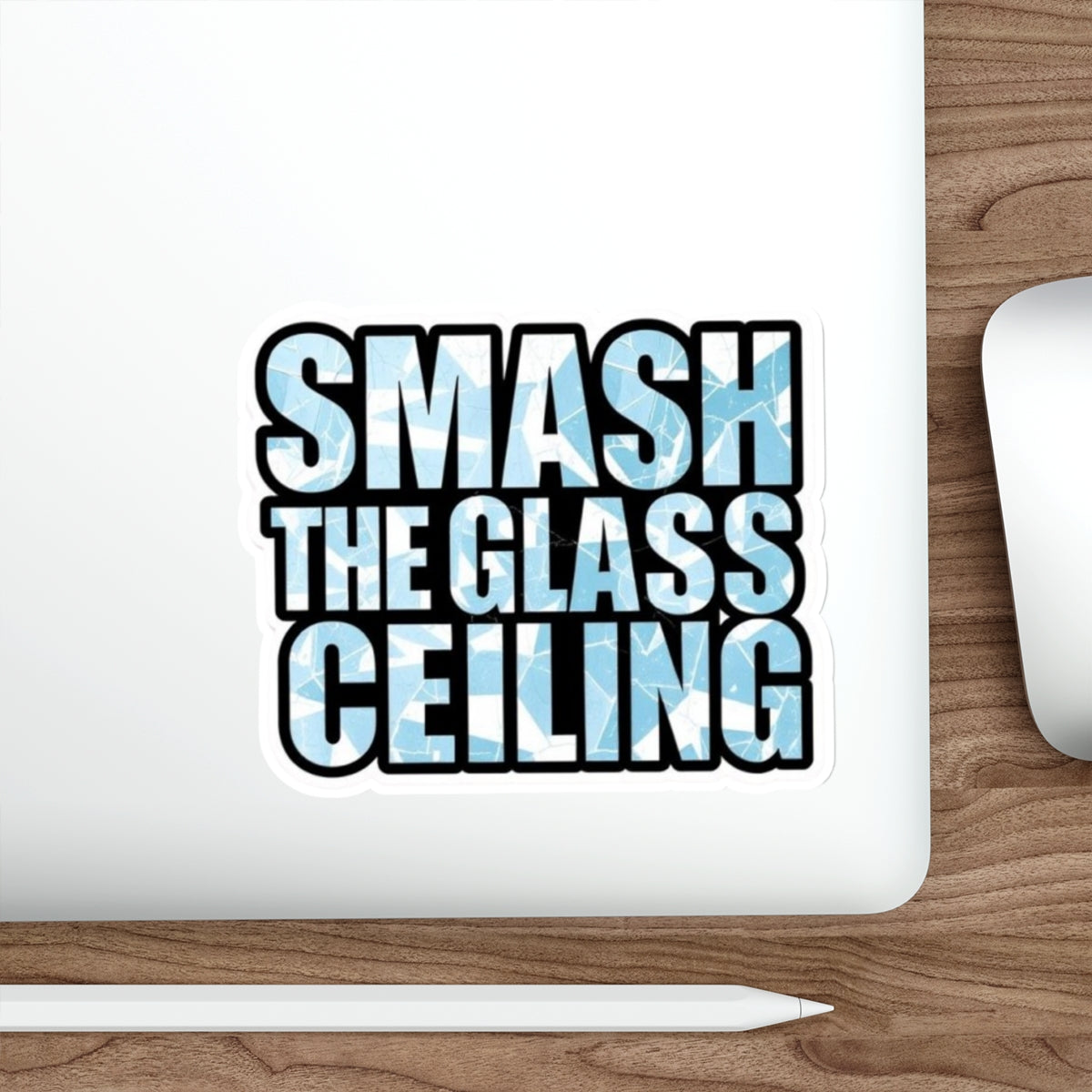 Die-Cut Stickers - SMASH THE GLASS CEILING