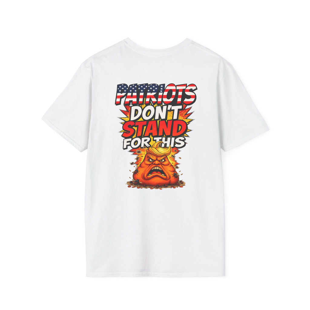 Political Statement T-Shirt — “You’re Either Anti or You’re FA.” / Back: “Patriots Don’t Stand For This Shit”