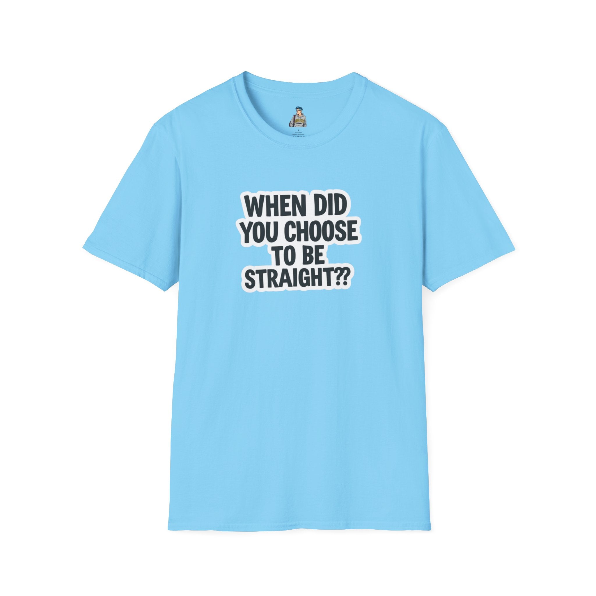 Humorous Unisex Softstyle T-Shirt - "When Did You Choose to Be Straight??"