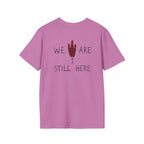 'We Are Still Here' Unisex Softstyle T-shirt