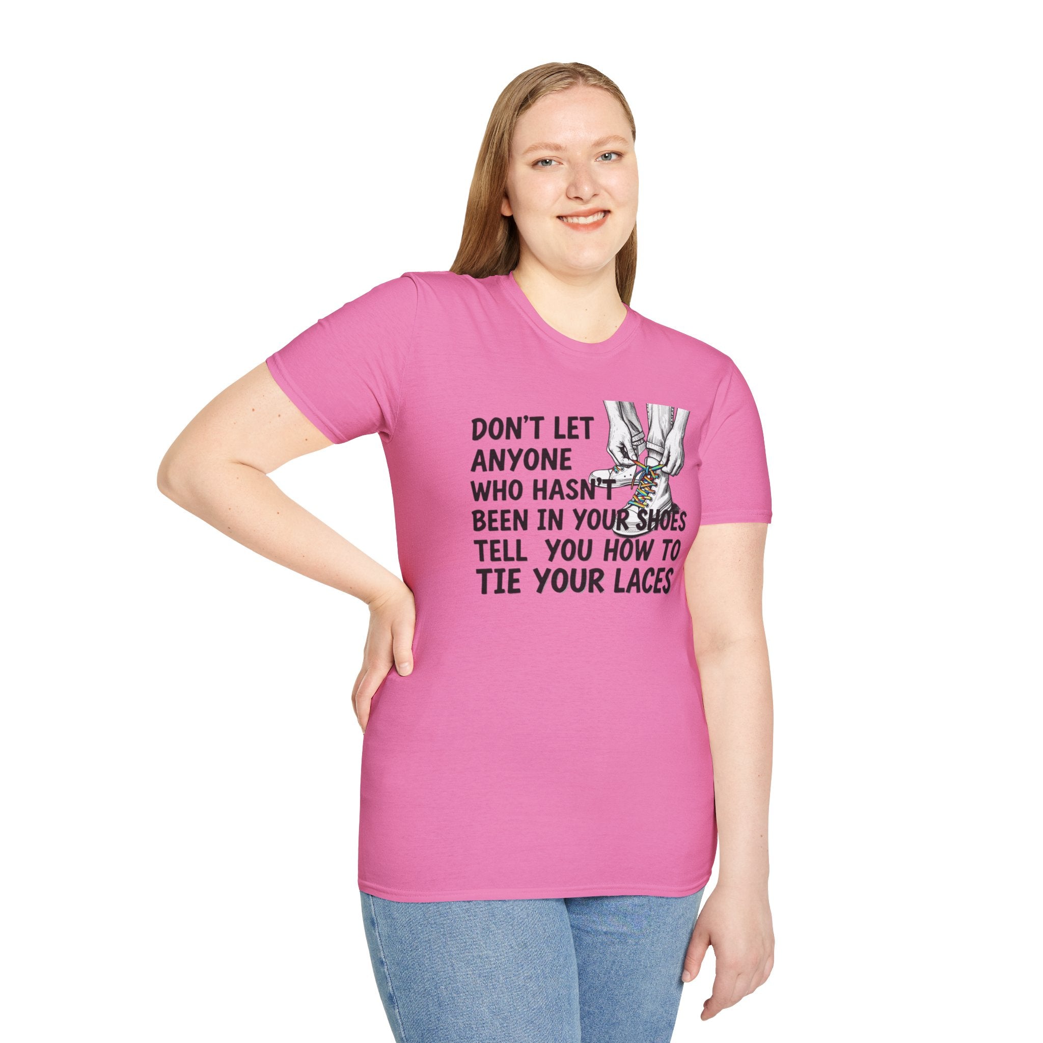Don't Let Anyone Tell You How To Tie Your Laces T-Shirt