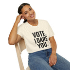 Vote. I Dare You. T-Shirt