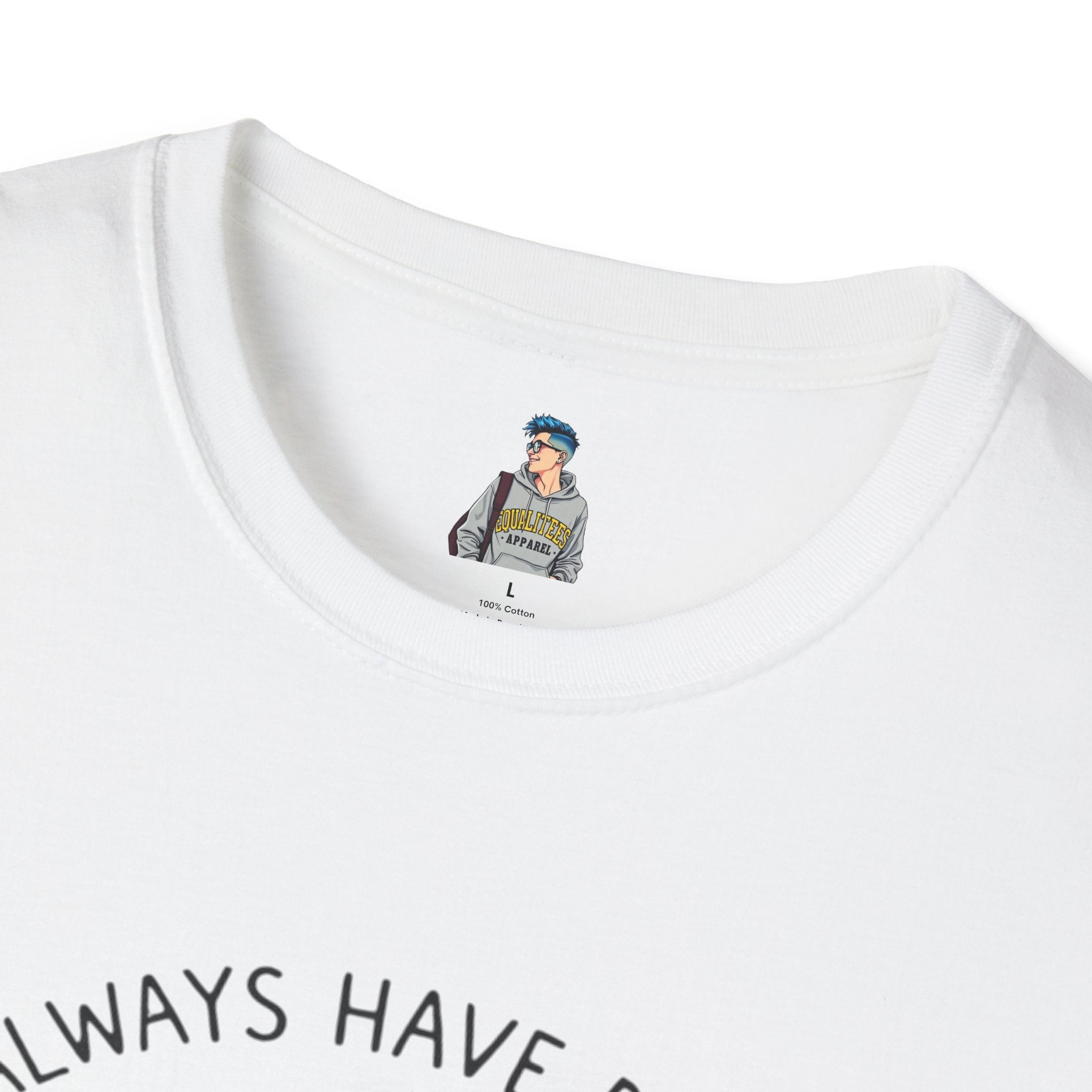 Pride T-Shirt, Here. Always Have Been, Always Will Be.