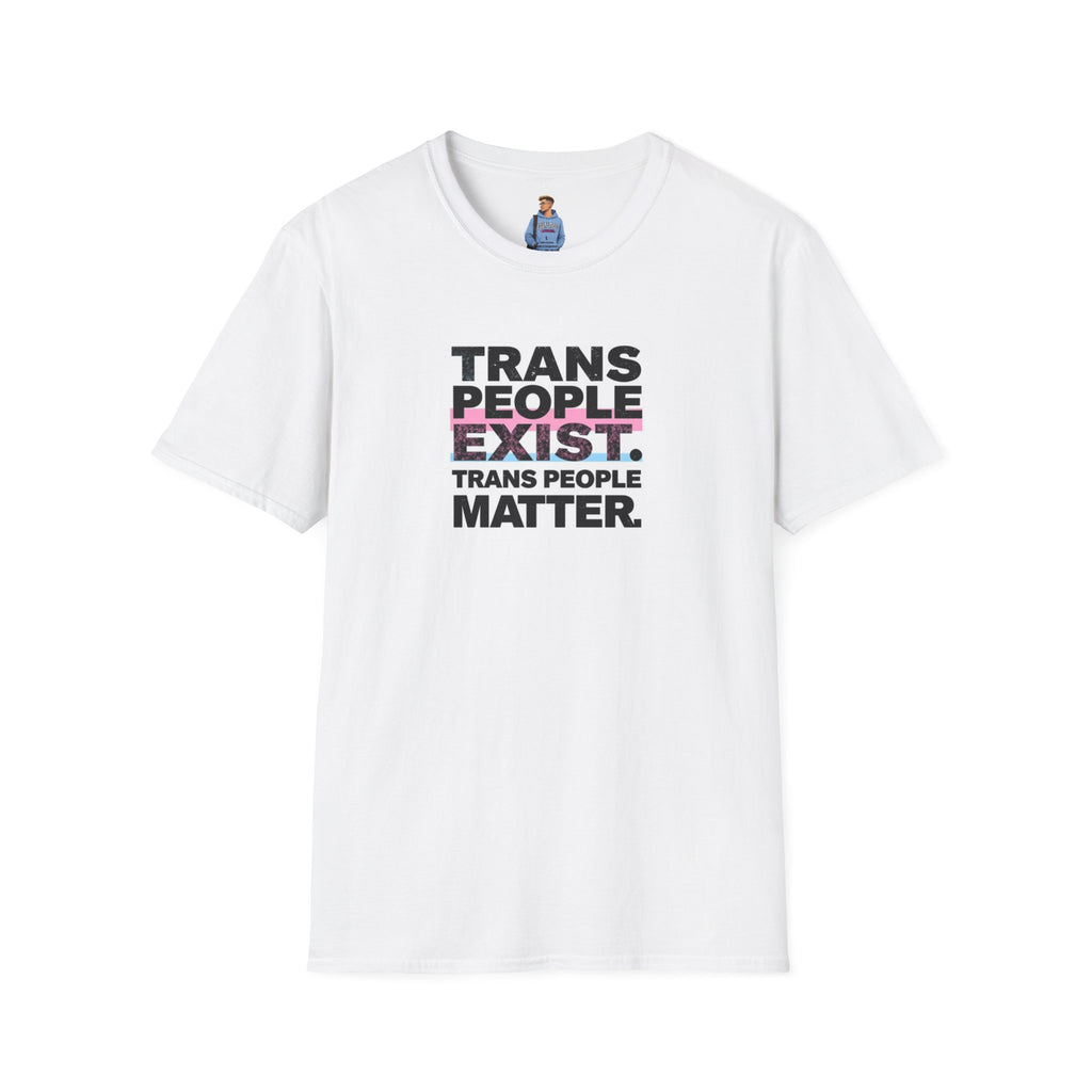 Trans People Exist T-Shirt