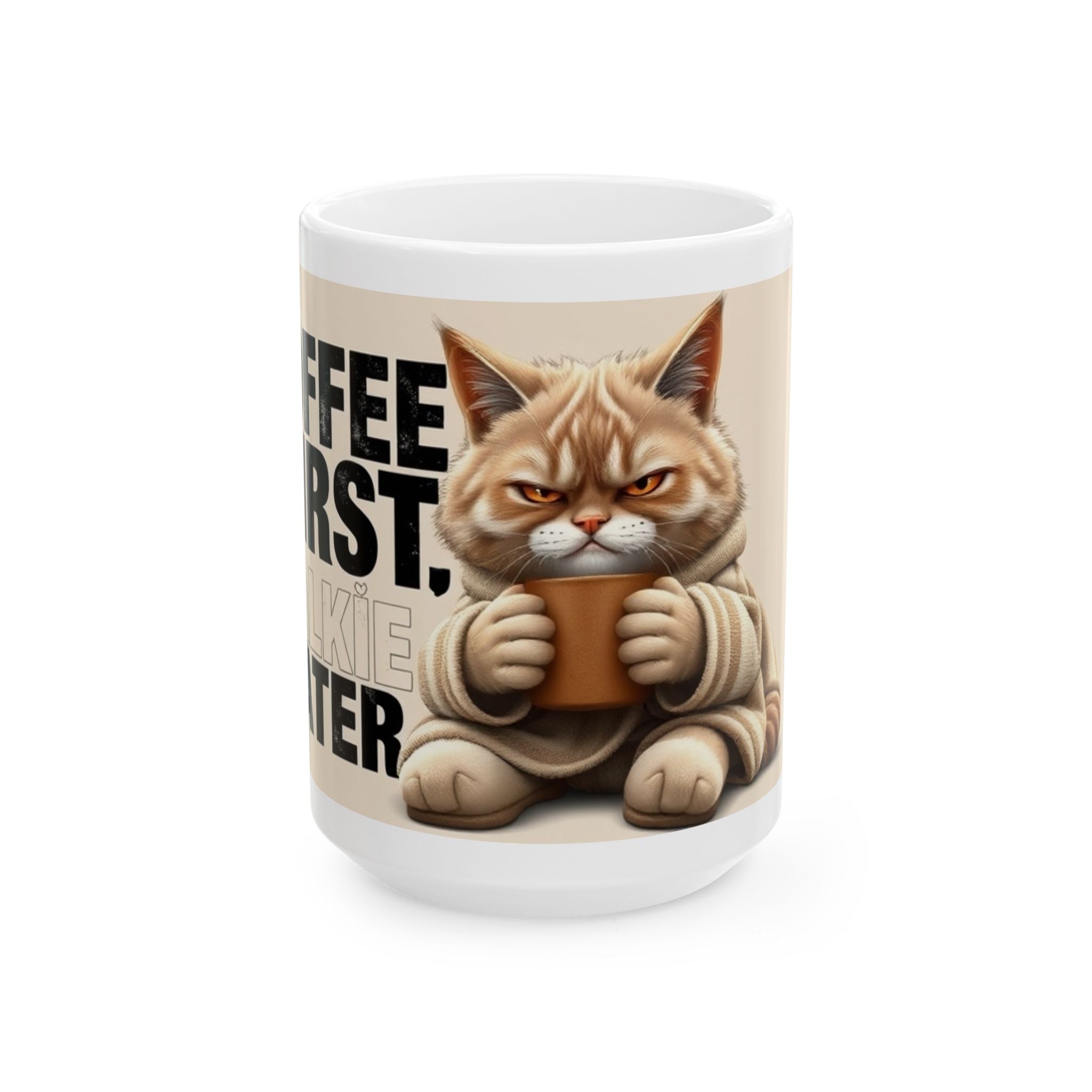 Coffee First, Talkie Later Cat - Ceramic Mug - Perfect Gift for Coffee Lovers
