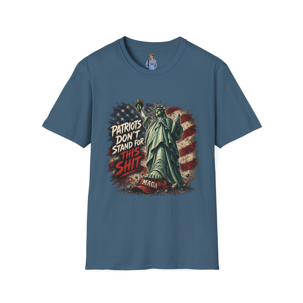 Patriots Don’t Stand For This T-Shirt — Statue of Liberty & Distressed Flag Graphic