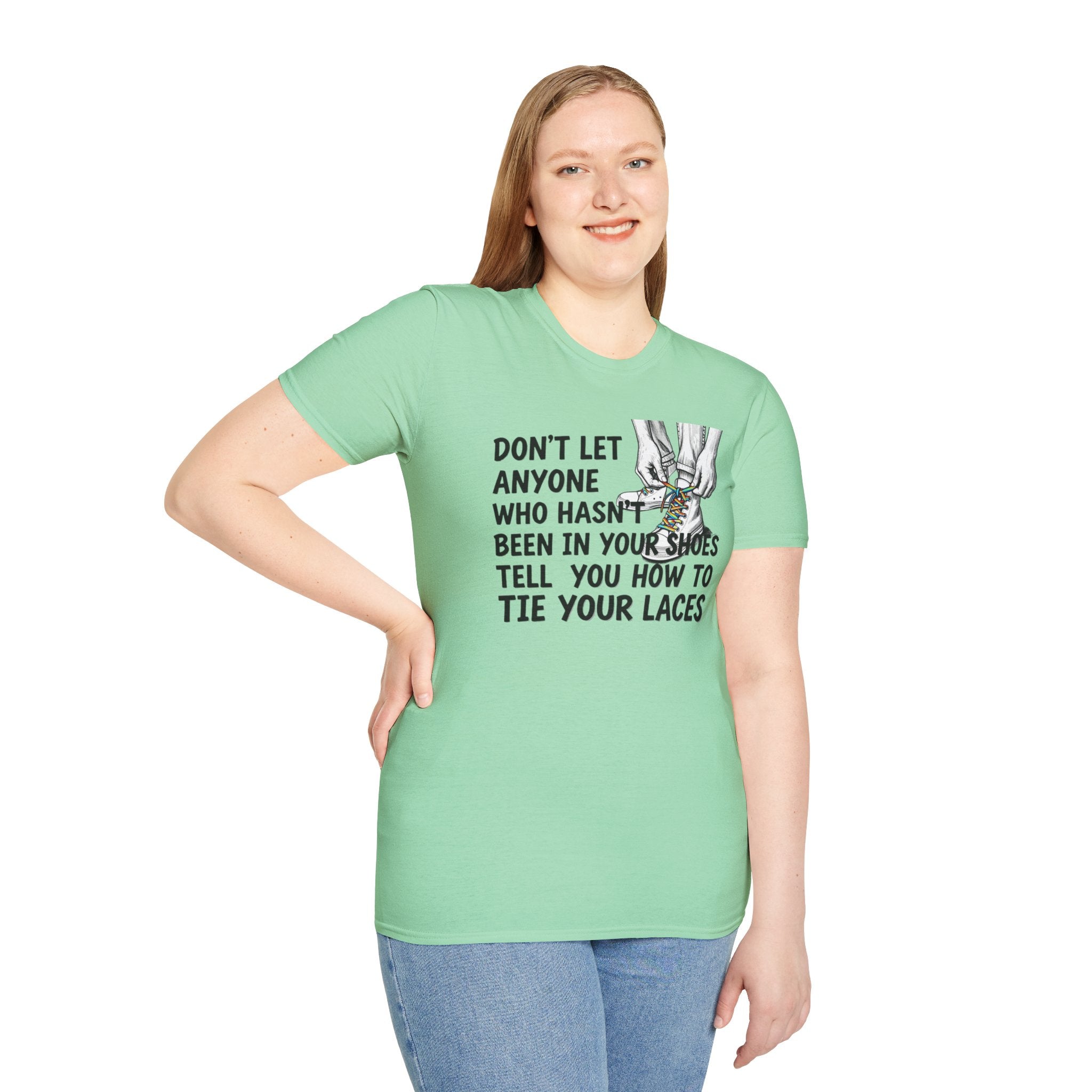 Don't Let Anyone Tell You How To Tie Your Laces T-Shirt