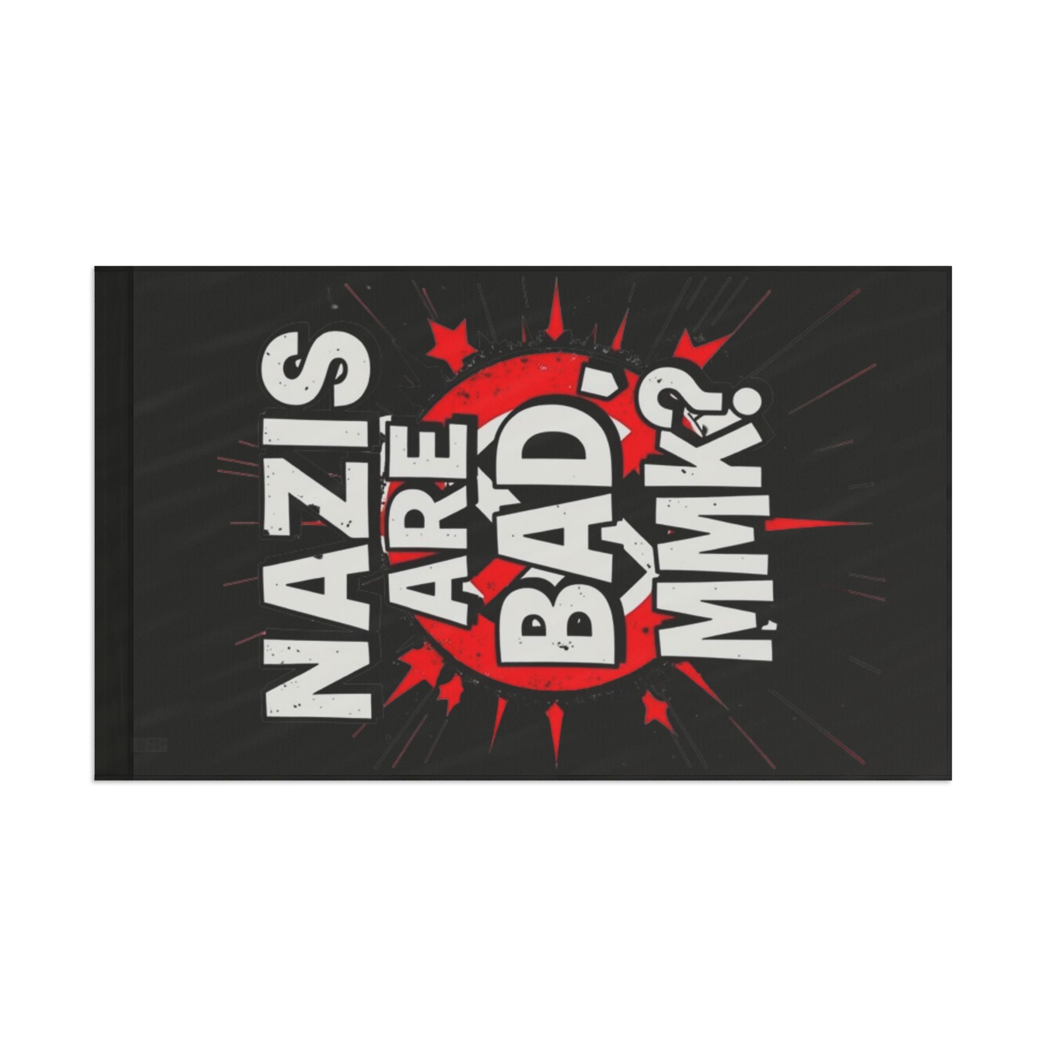 Nazis are Bad Protest Flag