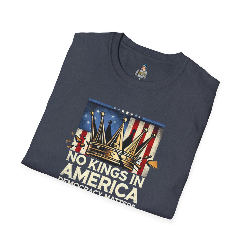 No Kings in America-Democracy Matters  Unisex Softstyle T-Shirt