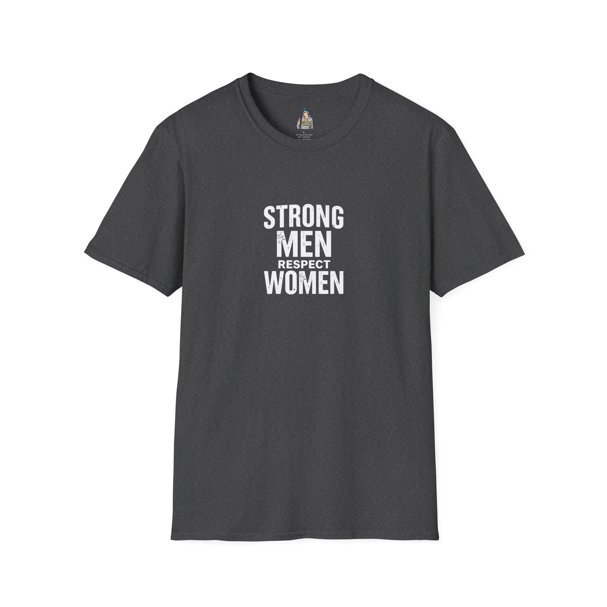 Strong Men Respect Women Statement Tee Unisex Softstyle T-Shirt