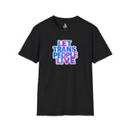 Let Trans People Live Unisex Softstyle T-Shirt - Supportive Statement Tee for LGBTQ+ Pride