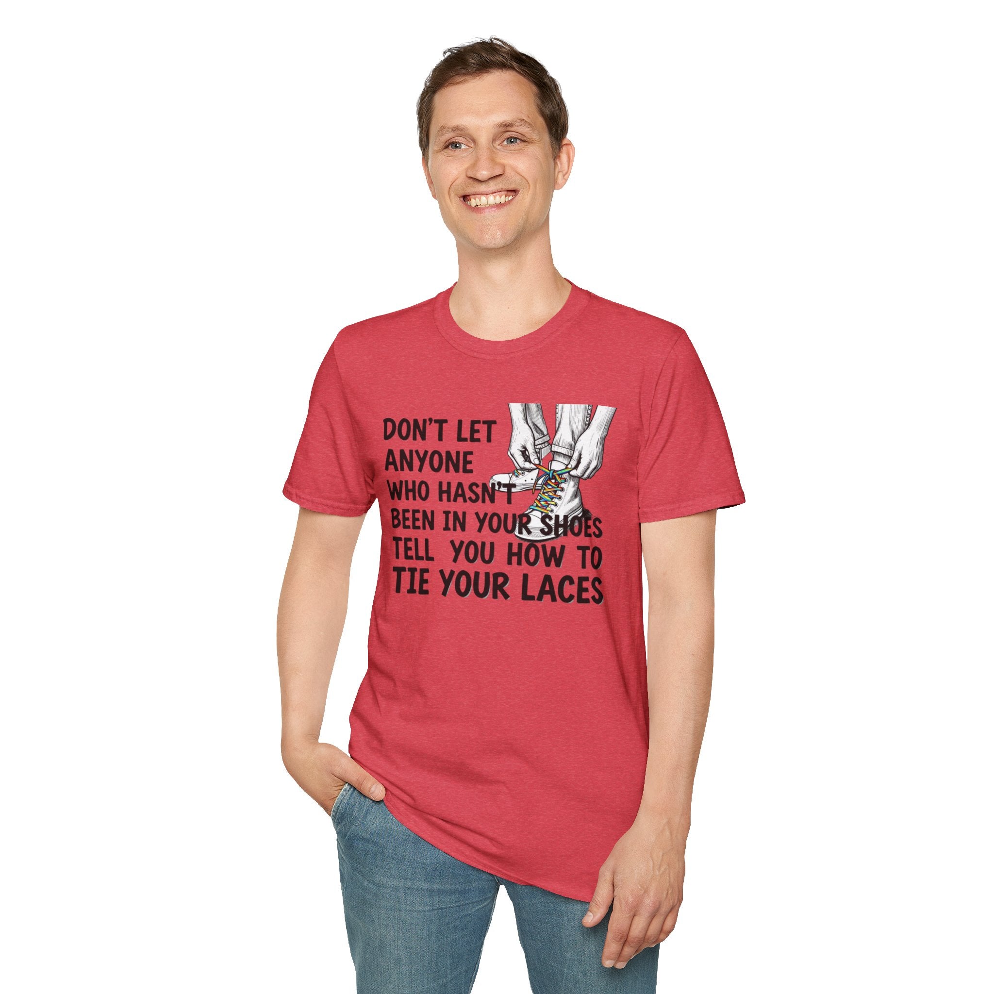 Don't Let Anyone Tell You How To Tie Your Laces T-Shirt