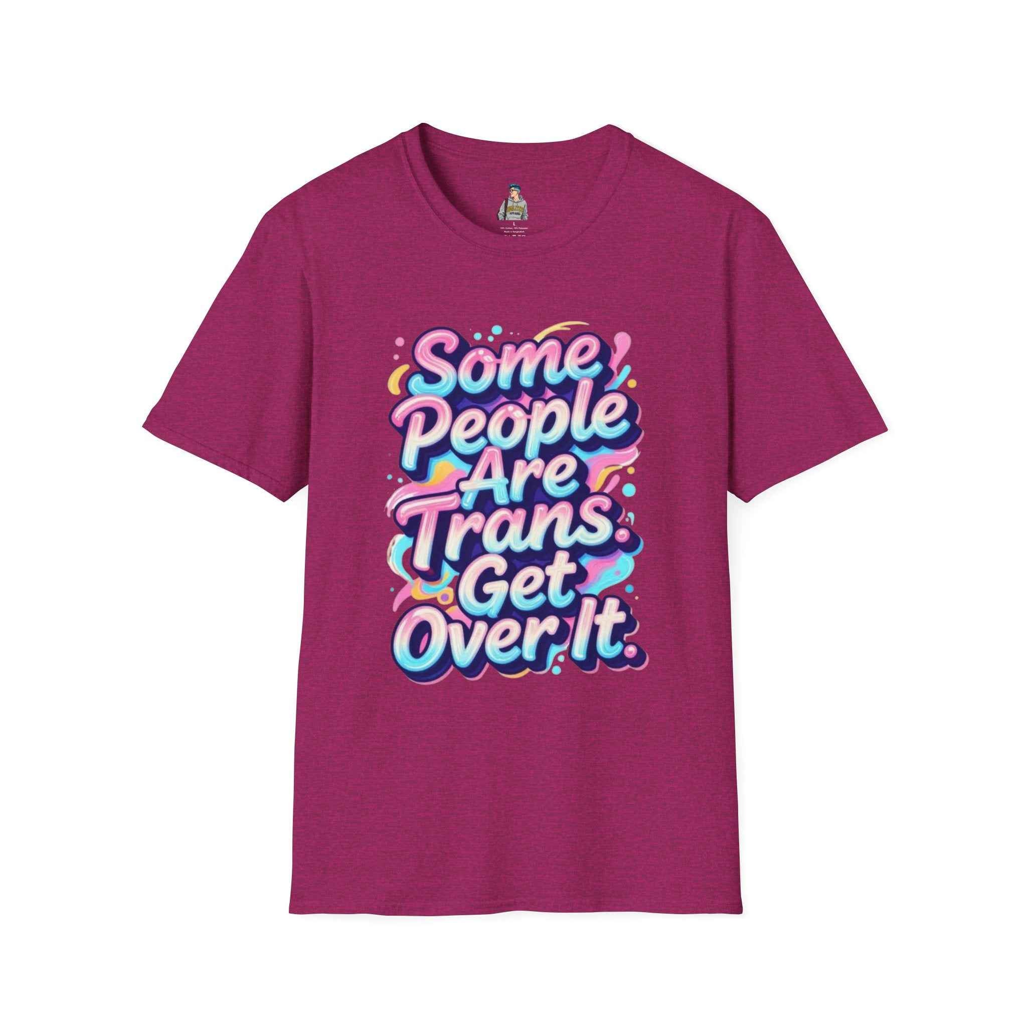 Trans Rights T-Shirt — "Some People Are Trans. Get Over It." Colorful Pride Tee
