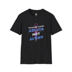 Unisex Softstyle T-Shirt - "Vaccines Cause Adults Not Autism" Statement Tee
