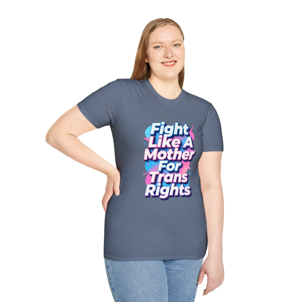 Fight Like A Mother T-Shirt - For Trans Rights