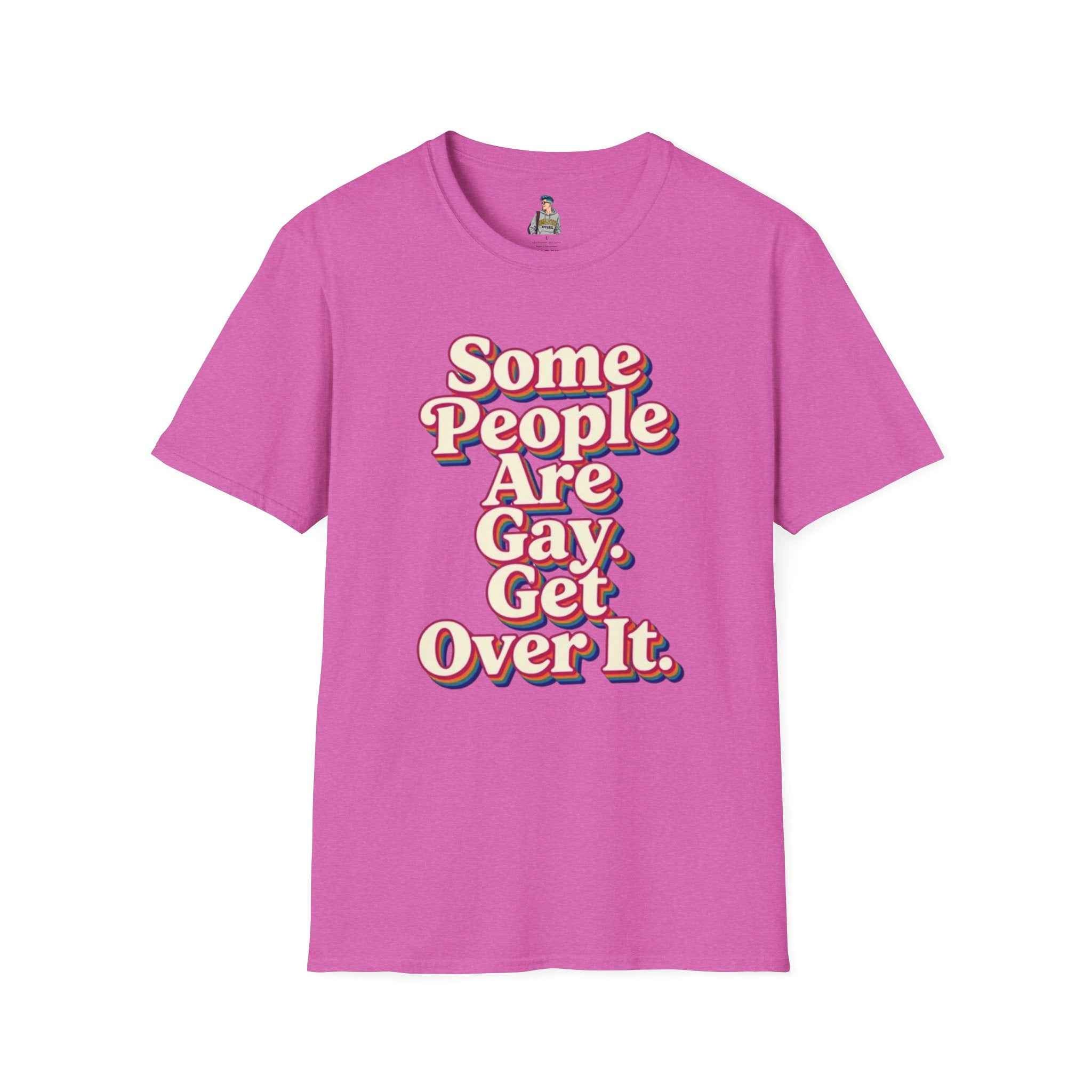 Some People Are Gay, Get Over It T-Shirt