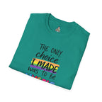 The Only Choice I MADE Was to Be MYSELF - Softstyle Unisex T-Shirt
