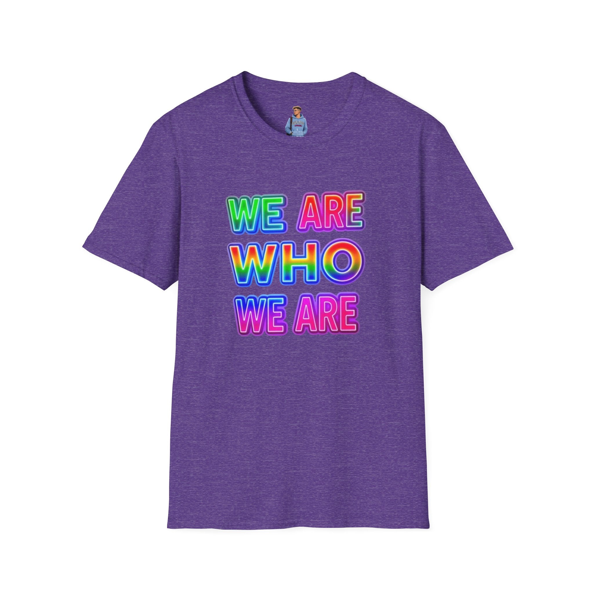 Pride Statement T-Shirt - 'We Are Who We Are' - Unisex Softstyle Tee for Self-Expression