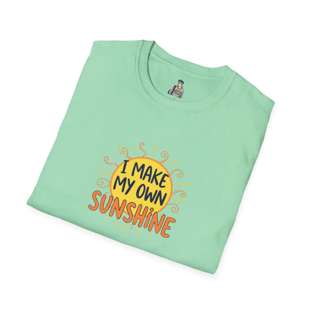 I Make My Own Sunshine T-Shirt