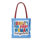 Equality for Every Woman, Everywhere Tote Bag