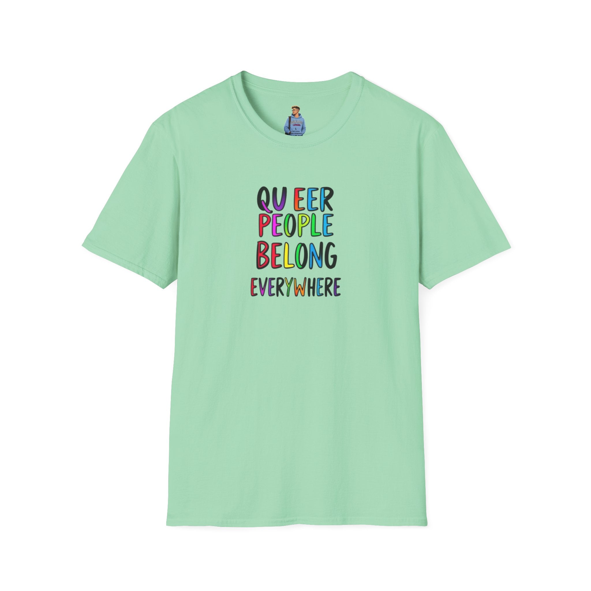 Queer People Belong Everywhere t-shirt