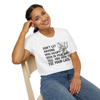 Don't Let Anyone Tell You How To Tie Your Laces T-Shirt