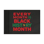 Every Month is Black History Month - Protest Flag