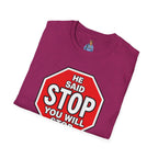 He Said Stop T-Shirt - Consent Awareness
