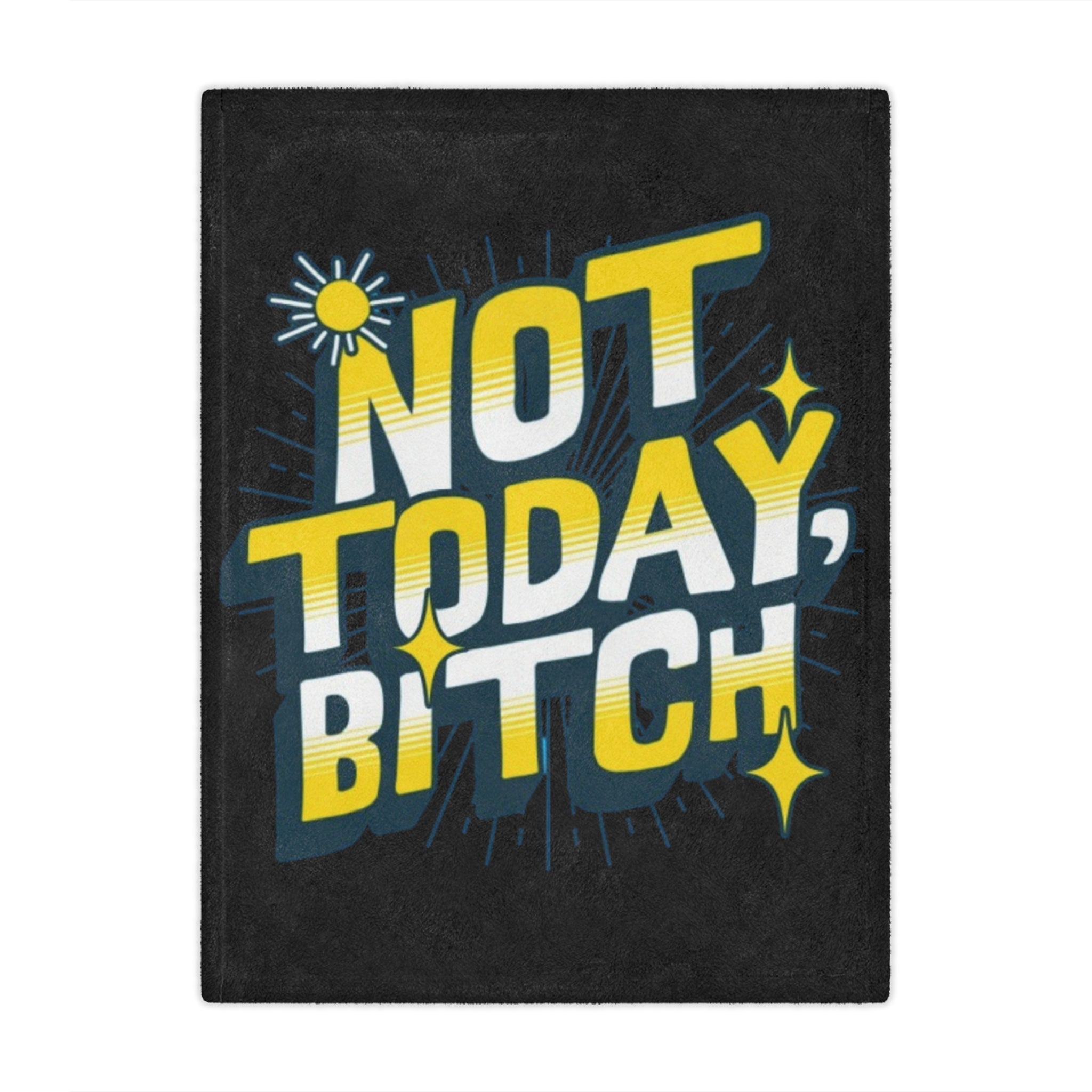 Not Today, Bitch Microfiber Blanket