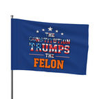 The Constitution Trumps the Felon - Protest Flag