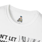 Don't Let Anyone Tell You How To Tie Your Laces T-Shirt