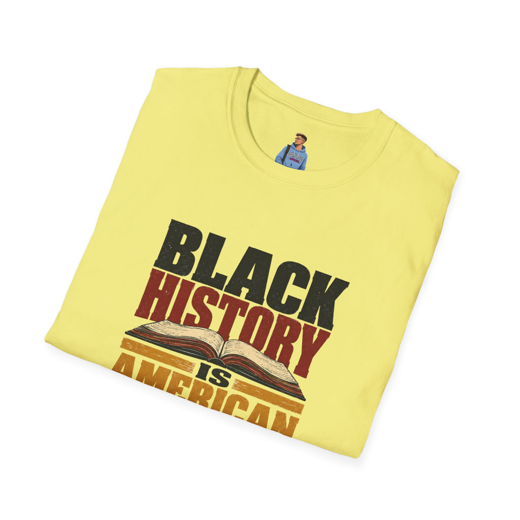 Black History Is American History T-Shirt